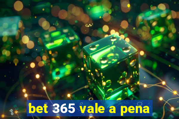 bet 365 vale a pena