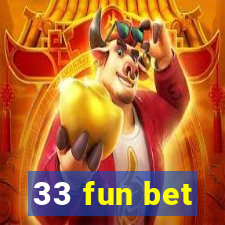 33 fun bet