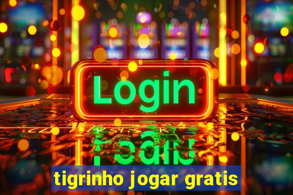 tigrinho jogar gratis