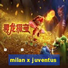 milan x juventus