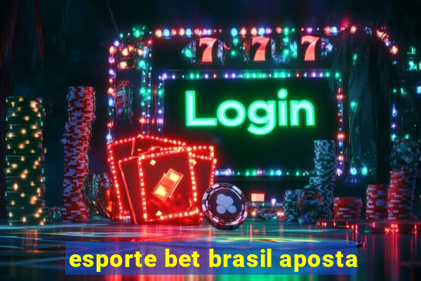 esporte bet brasil aposta