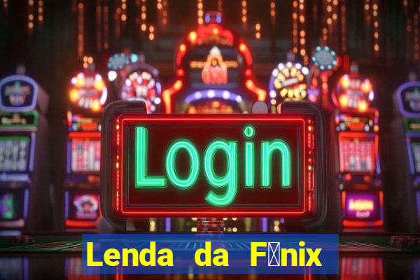 Lenda da F锚nix c贸digos 2024