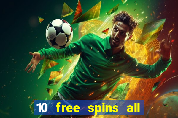 10 free spins all british casino