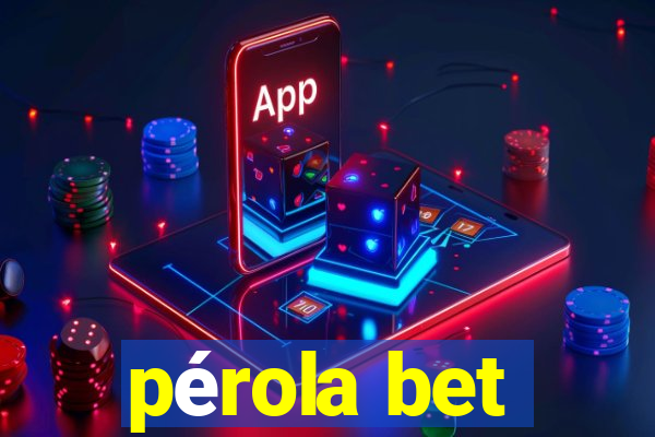 pérola bet