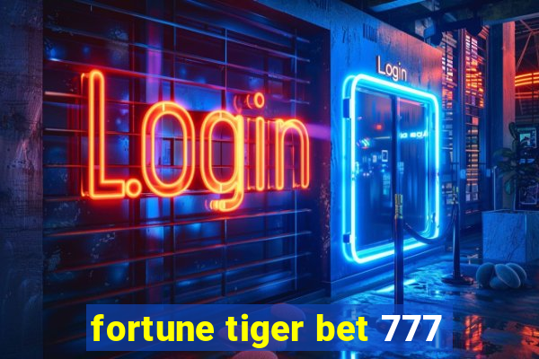 fortune tiger bet 777