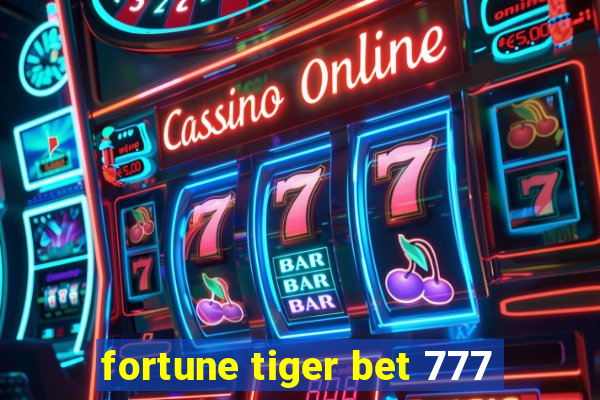 fortune tiger bet 777