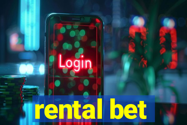 rental bet