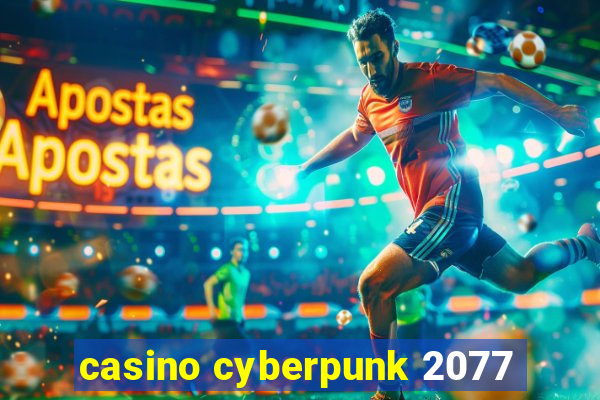 casino cyberpunk 2077