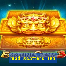 mad scatters tea party slot online