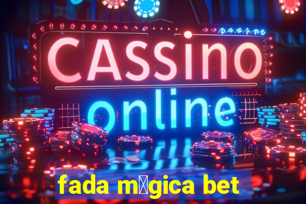 fada m谩gica bet