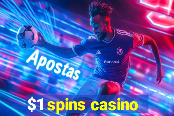 $1 spins casino