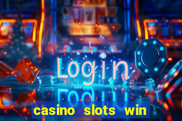 casino slots win real money