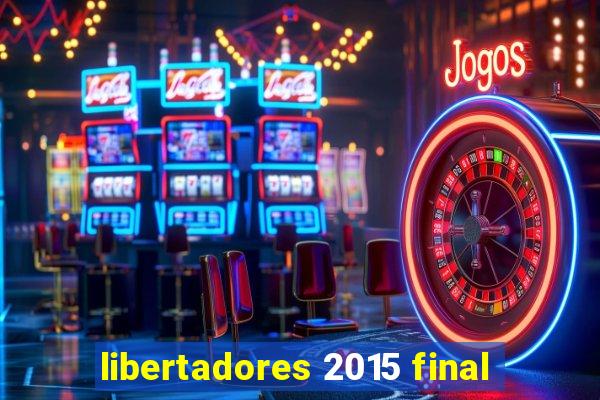 libertadores 2015 final