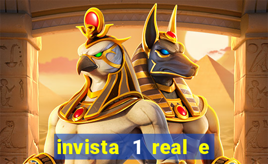 invista 1 real e ganhe dinheiro