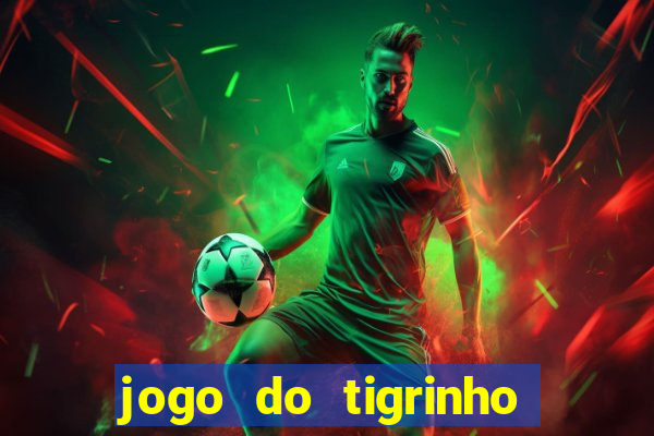 jogo do tigrinho big win