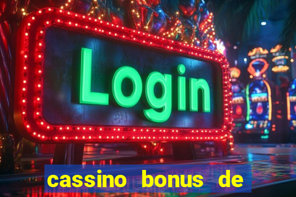 cassino bonus de cadastro sem depósito