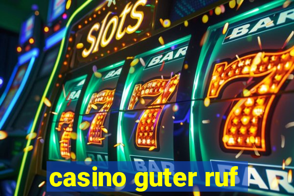 casino guter ruf