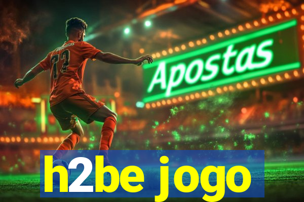 h2be jogo