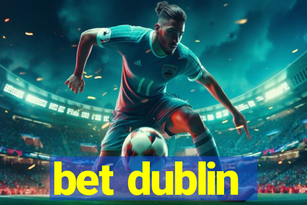 bet dublin