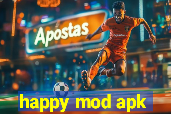 happy mod apk