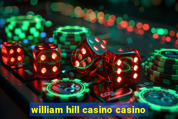 william hill casino casino