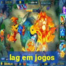 lag em jogos