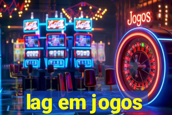 lag em jogos