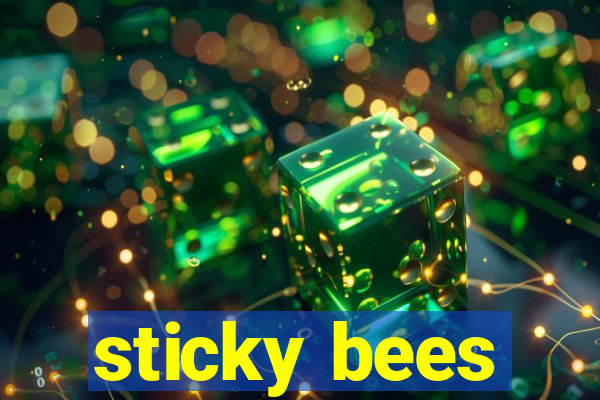 sticky bees