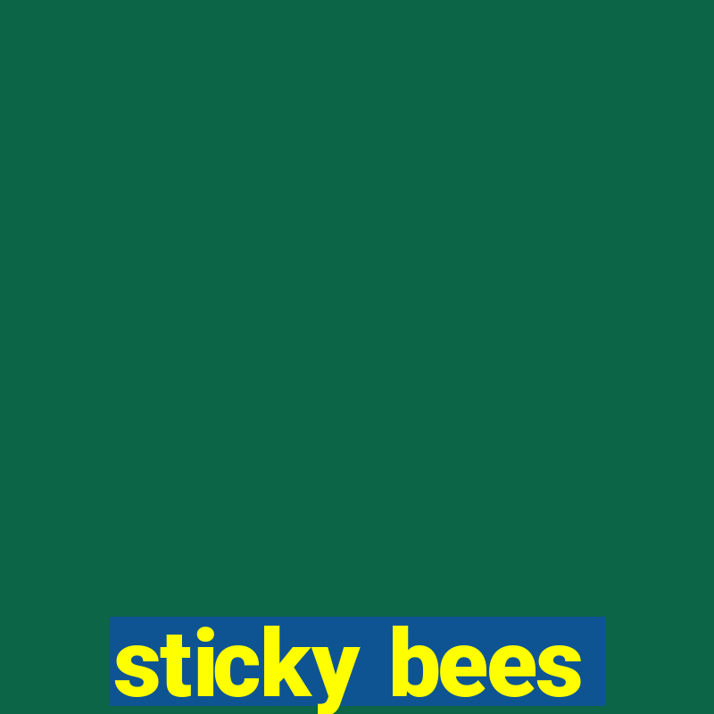 sticky bees