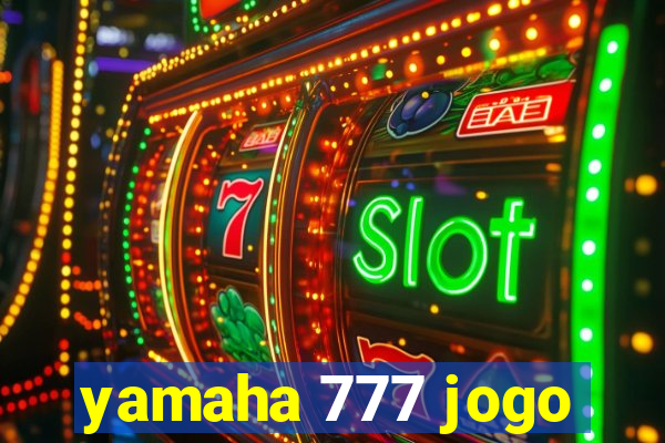 yamaha 777 jogo