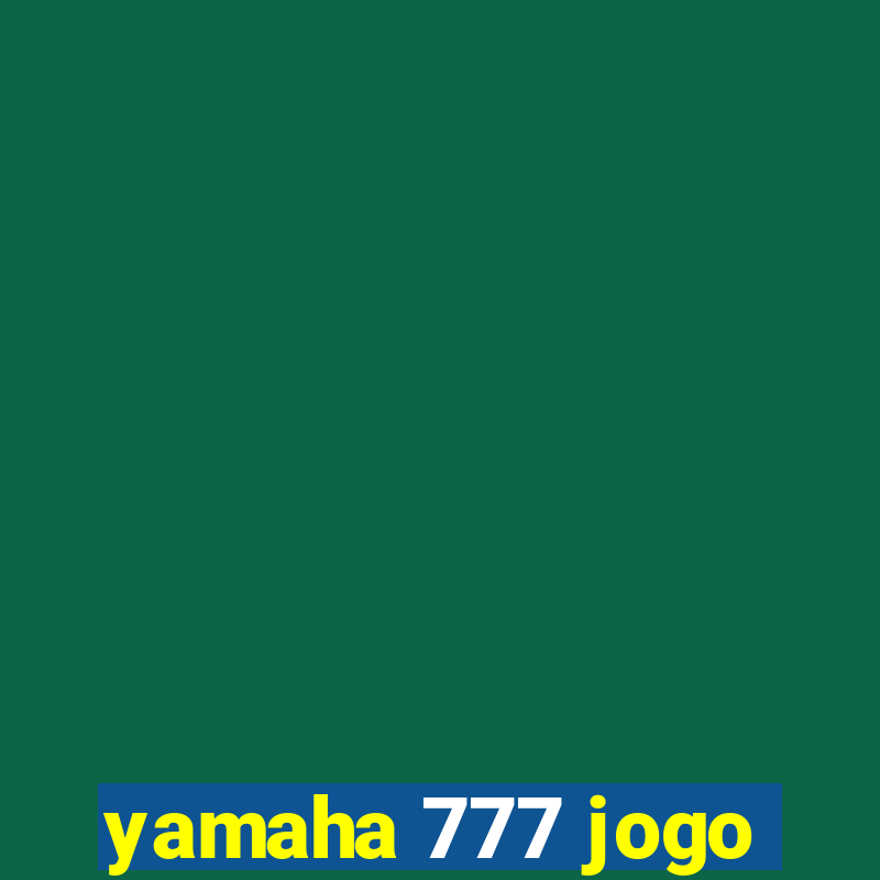 yamaha 777 jogo