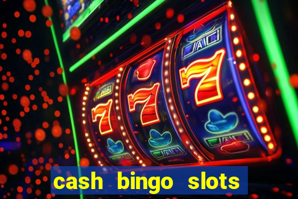 cash bingo slots win real money