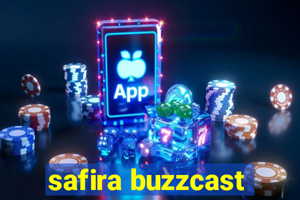 safira buzzcast