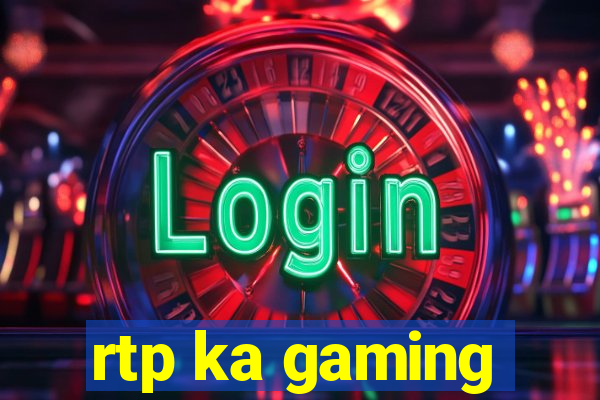 rtp ka gaming