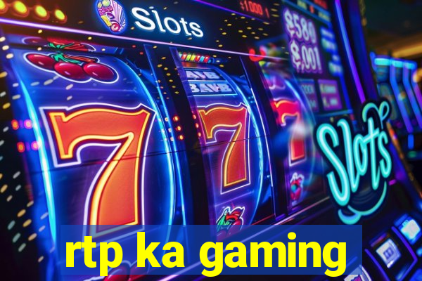 rtp ka gaming