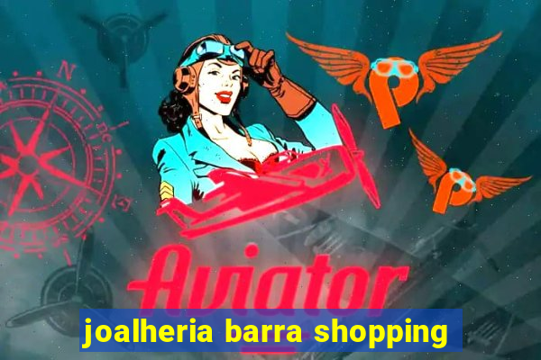 joalheria barra shopping