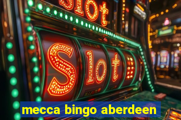 mecca bingo aberdeen