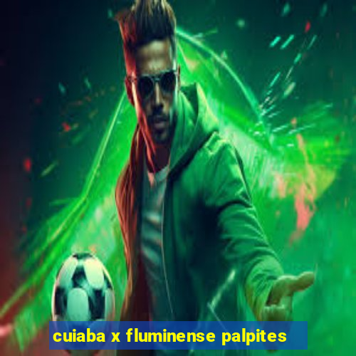 cuiaba x fluminense palpites