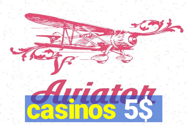 casinos 5$