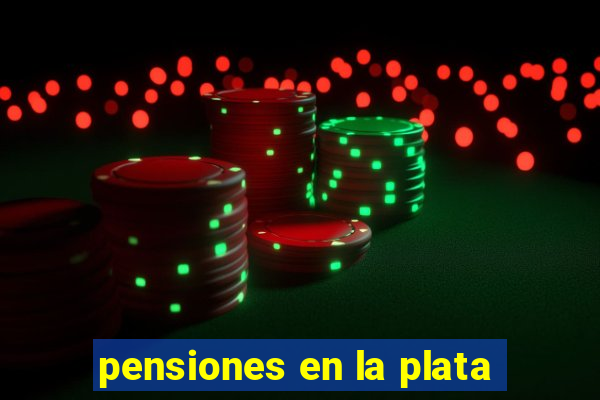 pensiones en la plata