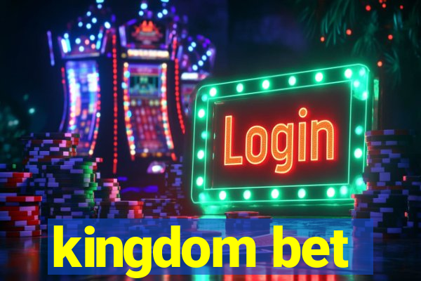 kingdom bet