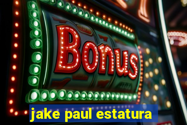 jake paul estatura