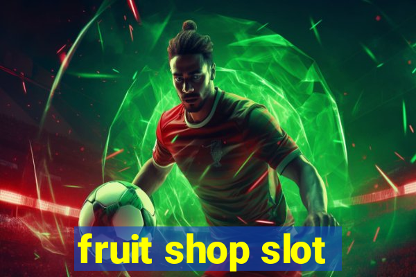 fruit shop slot