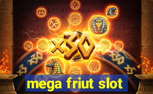 mega friut slot