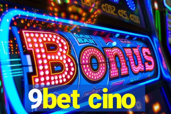 9bet cino