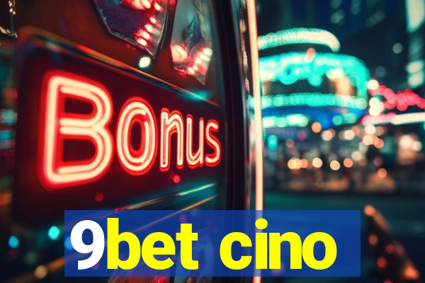 9bet cino