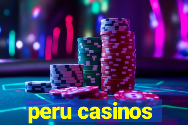 peru casinos