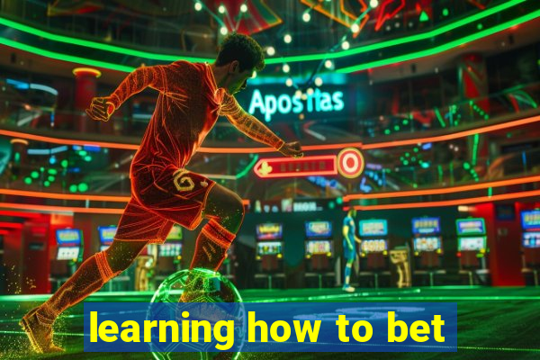 learning how to bet