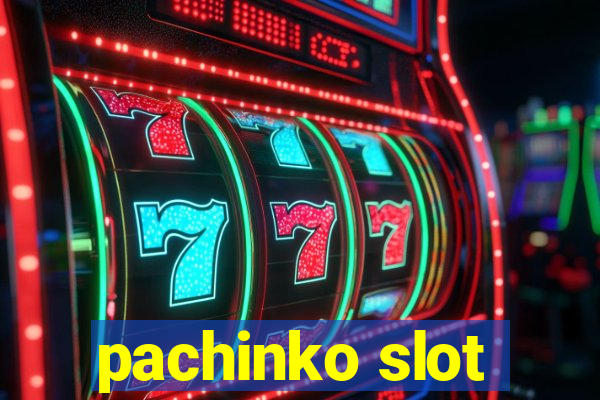 pachinko slot