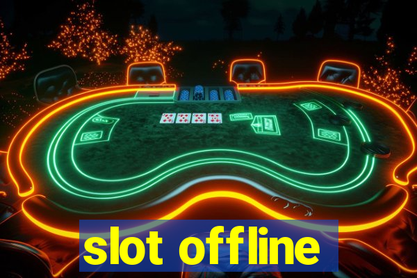 slot offline